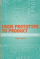 From Prototype to Product: A Practical Guide for Electronic Engineers 0956153798 Book Cover