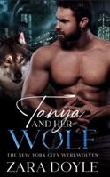 Tanya and Her Wolf: The New York City Werewolves B0DVG7X8XK Book Cover