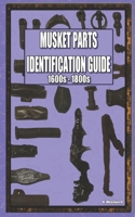 MUSKET PARTS IDENTIFICATION GUIDE (RECOVERED ARTIFACTS OF COLONIAL FLORIDA) B0CMCQFDGV Book Cover