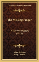 The Missing Finger: A Story of Mystery (Classic Reprint) 1019139552 Book Cover