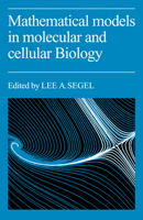 Mathematical Models In Molecular And Cellular Biology 0521270545 Book Cover