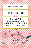 El arte japonés de curar heridas emocionales: Kint 6070743776 Book Cover