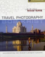 Digital Masters: Travel Photography: Documenting the World's People & Places (A Lark Photography Book) 1600591108 Book Cover