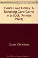 Bears Love Honey: A Matching Card Game in a Book 1587282410 Book Cover