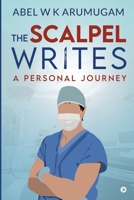 The Scalpel Writes: A Personal Journey 1639047654 Book Cover
