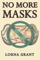 No More Masks: How to overcome darkness and live in the light. 1693692457 Book Cover