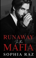 Runaway in the Mafia: A Dark Mafia Enemies To Lovers Romance (The shadows of Cosa Nostra Chronicles) 9464949171 Book Cover