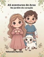 As aventuras de Acsa: NO jardim do coração (Portuguese Edition) B0GZKQSG57 Book Cover