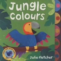 Jungle Colours. Julie Fletcher 1848570260 Book Cover