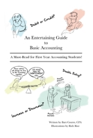 An Entertaining Guide to Basic Accounting: A Must Read for First Year Accounting Students 164702210X Book Cover