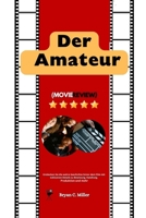 Der Amateur: Entdecken Sie die wahre Geschichte hinter dem Film mit exklusiven Details zu Besetzung, Handlung, Produktion und mehr (German Edition) B0F3WYMX3B Book Cover