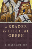 A Reader in Biblical Greek 0802879241 Book Cover