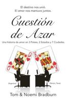 Cuestión de Azar: Una historia de amor en 3 Países, 2 Estados y 7 Ciudades. 1647189152 Book Cover