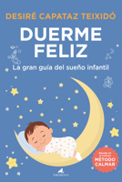 Duerme Feliz. La Gran Guia del Sueno Infantil 8419962414 Book Cover