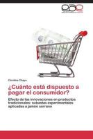 Cuanto Esta Dispuesto a Pagar El Consumidor? 3847365150 Book Cover
