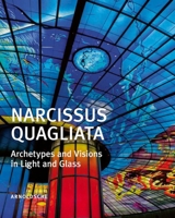 Narcissus Quagliata: Architypes and Visions in Light and Glass 3897903784 Book Cover
