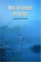 What Lies Beneath the Surface 1418430560 Book Cover