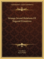 Strange Sexual Relations Of Negroid Primitives 1425364721 Book Cover