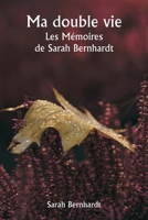 Ma double vie Les Mémoires de Sarah Bernhardt (French Edition) 935994078X Book Cover