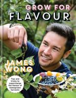 Grow For Flavor: Tips and Tricks to Supercharge the Flavor of Homegrown Harvests 1770856692 Book Cover