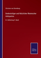 Denkwrdiger und Ntzlicher Rheinischer Antiquarius: III. Abtheilung 9. Band 3375026722 Book Cover