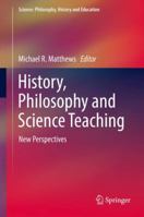 History, Philosophy and Science Teaching: New Perspectives 3319626140 Book Cover