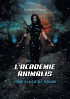 L'Académie Animalis: Tome 2 : L'autre monde B0CK16412K Book Cover