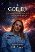 De GOD DJ: Een roman over muziek, mysterie en innerlijke kracht (Dutch Edition) B0GW4H29F3 Book Cover
