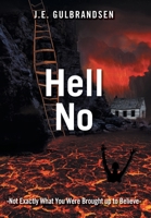 Hell No: Not Quite What You Have Been Told 1525578197 Book Cover
