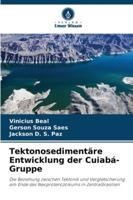 Tektonosedimentäre Entwicklung der Cuiabá-Gruppe: Die Beziehung zwischen Tektonik und Vergletscherung am Ende des Neoproterozoikums in Zentralbrasilien (German Edition) 6208748046 Book Cover