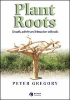 Plant Roots: Growth, Function and Interactions with the Soil 1405119063 Book Cover
