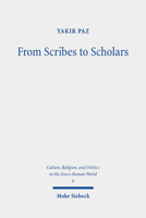 From Scribes to Scholars: Rabbinic Biblical Exegesis in Light of the Homeric Commentaries 3161616308 Book Cover