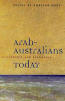 Arab-Australians Today: Citizenship and Belonging 0522849792 Book Cover
