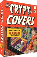 The Crypt of Covers: The Complete EC Covers Compendium (The Fantagraphics EC Comics Artists Library) B0GR2XG1W8 Book Cover