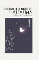 Ashes to Ashes, Dust to Stars: A Poetry Collection by Call Her By Her Poetry B0FMD3WB3W Book Cover