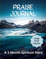 Praise Journal: A 3-Month Spiritual Diary to Track How Through Praising God You Become a Positive Person of Faith 168965631X Book Cover