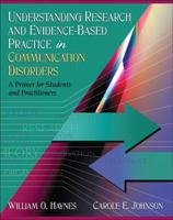 Understanding Research and Evidence-Based Practice in Communication Disorders: A Primer for Students and Practitioners 0205453635 Book Cover