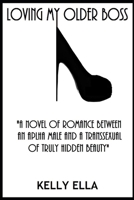 Loving My Older Boss: A Novel of Transgender Romance B08RC8V2DB Book Cover