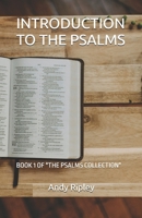 INTRODUCTION TO THE PSALMS: BOOK 1 OF "THE PSALMS COLLECTION" B0FD8NNBLK Book Cover