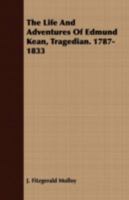 The Life and Adventures of Edmund Kean, Tragedian. 1787-1833 3337177697 Book Cover