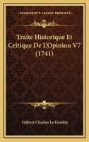 Traite Historique Et Critique De L’Opinion V7 (1741) 1166340406 Book Cover