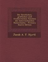 Die f�rstlichen, gr�flichen und freiherrlichen Familien des �sterreichischen Kaiserstaates 1018201467 Book Cover