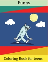 funny coloring books for teens: A Quarantine Coloring Book For teens, funny designs for Relaxation with Stress Relieving B08P2YGN6S Book Cover