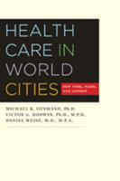 Health Care in World Cities: New York, Paris, and London 0801894441 Book Cover