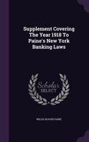 Supplement Covering The Year 1919 To Paine's New York Banking Laws B0BMW3914G Book Cover