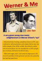 Werner and Me: A very green young man meets enllightenment at Werner Erhard's EST 0929830083 Book Cover