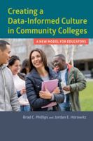 Creating a Data-Informed Culture in Community Colleges: A New Model for Educators 1682530876 Book Cover