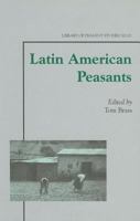 Latin American Peasants (Library of Peasant Studies) 0714683191 Book Cover