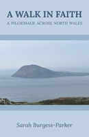 A Walk in Faith: A Pilgrimage across North Wales 1839756594 Book Cover