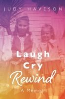 Laugh Cry Rewind: A Memoir B0B7QGX59F Book Cover